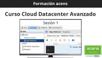 Formación acens: Vídeo curso Cloud Datacenter Avanzado (1/2)