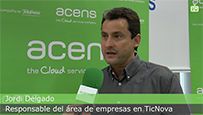 Jordi Delgado (Ticnova): “Qué mejor que una empresa como acens que lleva muchos años en este mundo del Cloud”