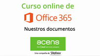 Formación acens: Vídeo curso Office 365 (Sesión 3, Nuestros documentos)