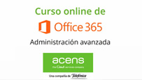 Formación acens: Vídeo curso Office 365 (Sesión 5, Administración avanzada)