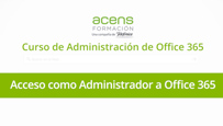 Vídeo curso Office 365 Administración (1/8) Acceso de Administrador