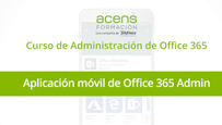 Vídeo curso Office 365 Administración (3/8) Aplicación móvil de Administración