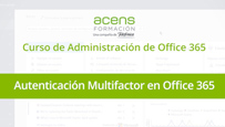 Vídeo curso Office 365 Administración (5/8) Autenticación Multifactor