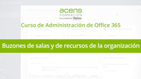 Vídeo curso Office 365 Administración (7/8) Buzones de salas y equipos