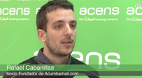 R. Cabanillas (@Acumbamail): “Nos decidimos por el Cloud de acens porque necesitábamos un servicio que fuera muy configurable”